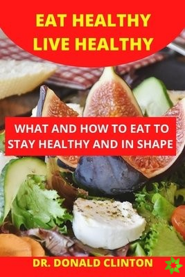 Eat Healthy Live Healthy