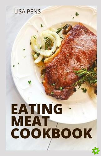 Eating Meat Cookbook