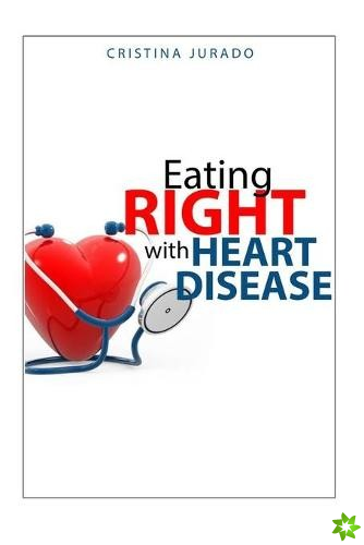 Eating Right With Heart Disease