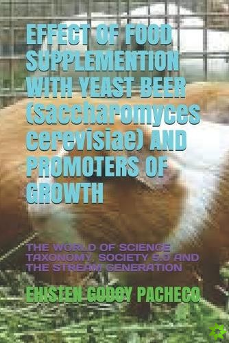 EFFECT OF FOOD SUPPLEMENTION WITH YEAST BEER (Saccharomyces cerevisiae) AND PROMOTERS OF GROWTH