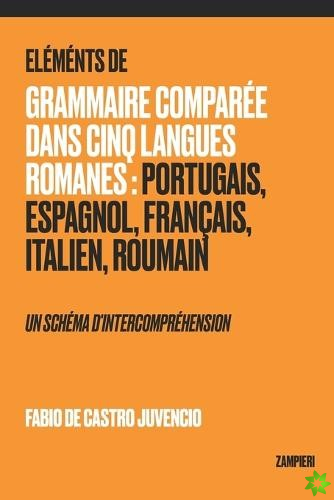 Elements de Grammaire Comparee dans Cinq Langues Romanes