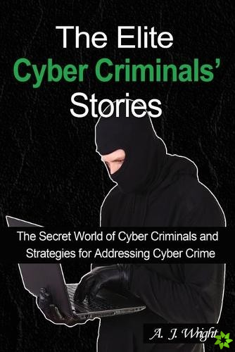 Elite Cyber Criminals' Stories