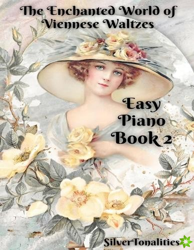 Enchanted World of Viennese Waltzes for Easiest Piano Book 2
