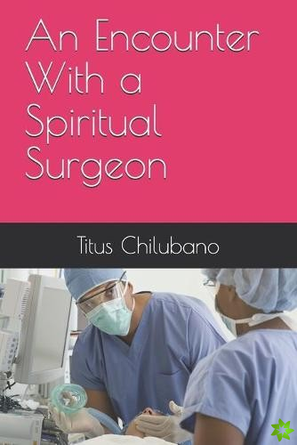 Encounter With a Spiritual Surgeon