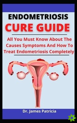 Endometriosis Cure Guide