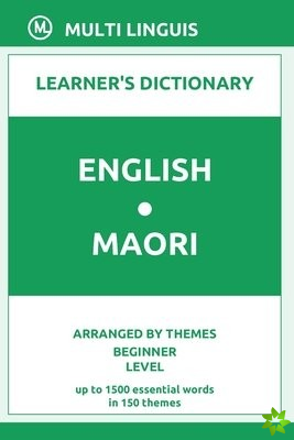 English-Maori Learner's Dictionary (Arranged by Themes, Beginner Level)