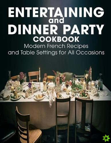Entertaining and Dinner Party Cookbook