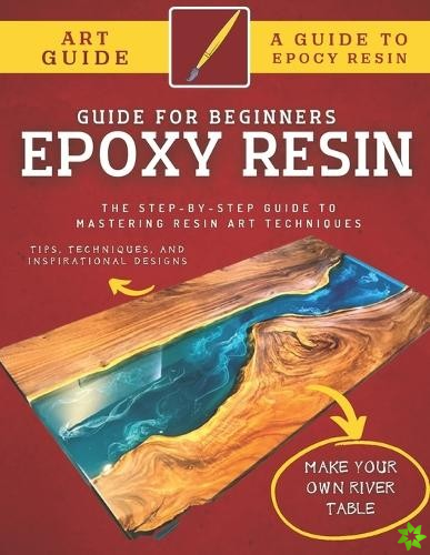 Epoxy Resin Guide For Beginners
