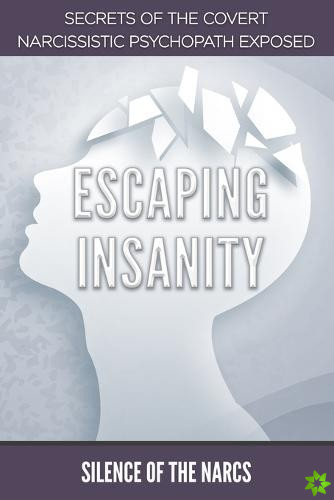 Escaping Insanity