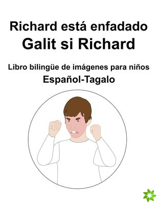 Espanol-Tagalo Richard esta enfadado / Galit si Richard Libro bilingue de imagenes para ninos