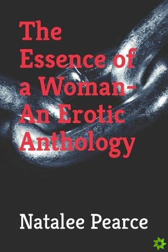 Essence of a Woman- An Erotic Anthology