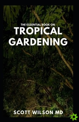 Essential Book on Tropical Gardening