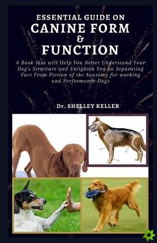 Essential Guide on Canine Form and Function