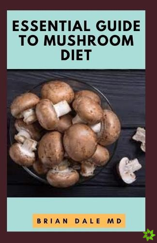 Essential Guide to Mushroom Diet