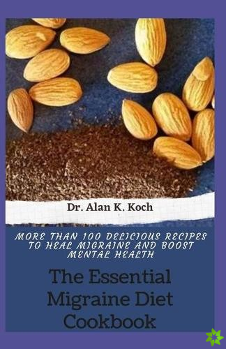Essential Migraine Diet Cookbook