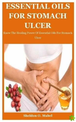 Essential Oils For Stomach Ulcer