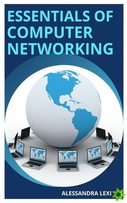 Essentials of Computer Networking