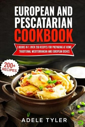 European And Pescatarian Cookbook