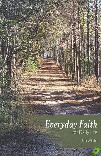 Everyday Faith for Daily Life
