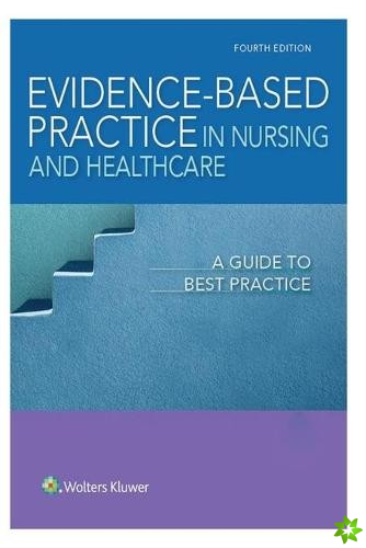 Evidence-Based Practice in Nursing and Healthcare