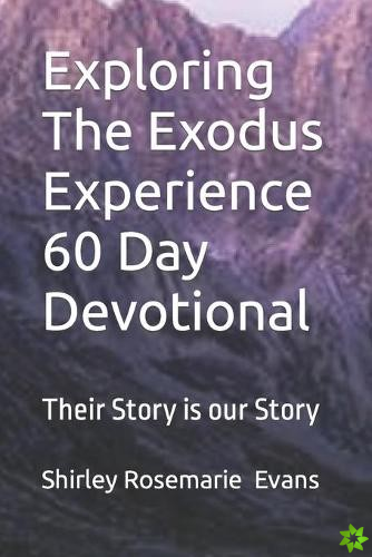 Exploring The Exodus Experience 60 Day Devotional