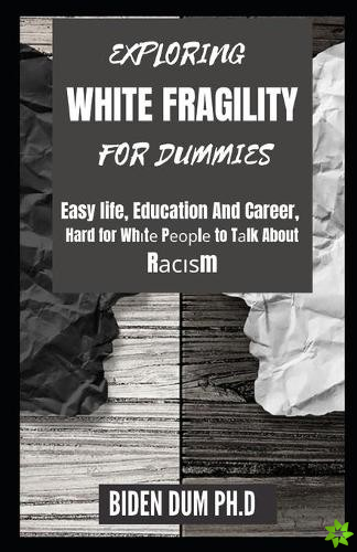 Exploring White Fragility for Dummies