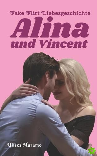 Fake Flirt Liebesgeschichte Alina und Vincent