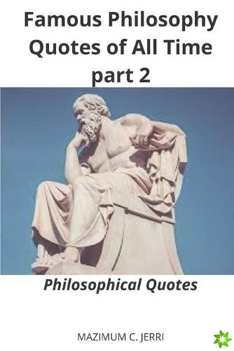 Famous Philosophy Quotes of All Time part 2
