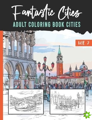 Fantastic Cities - Adult coloring book cities - Vol 3