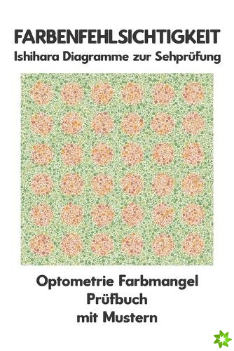 Farbenfehlsichtigkeit Ishihara Diagramme zur Sehprufung Optometrie Farbmangel Prufbuch mit Mustern