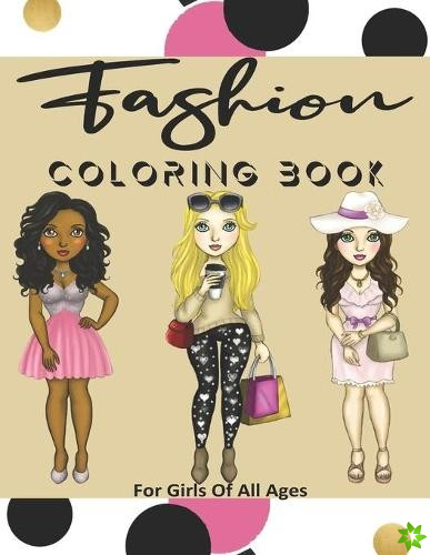 Fashion Coloring Book For Girls Of All Ages