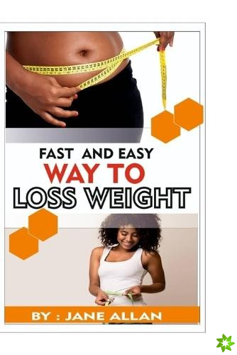 Fast and Easy Way To Lose Weight