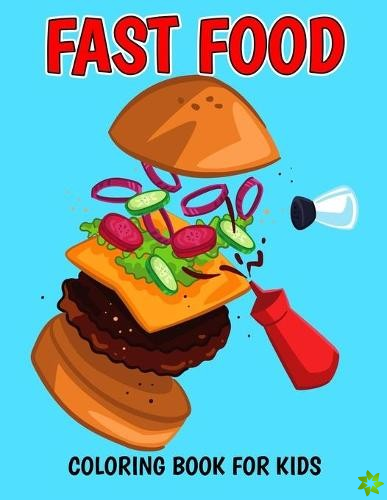 Fast Food Coloring Book for Kids