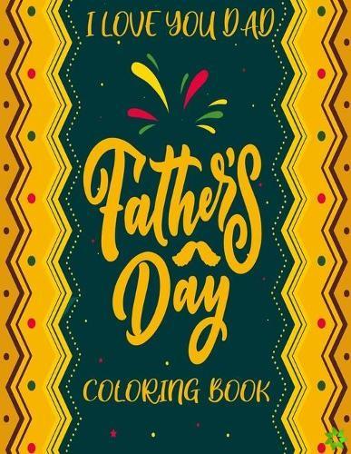 Father's Day (Dad I Love you) Coloring Book