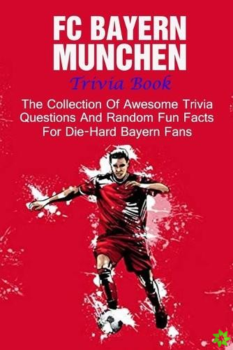 FC Bayern Munchen Trivia Book