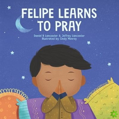 Felipe Learns to Pray