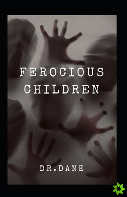Ferocious Children