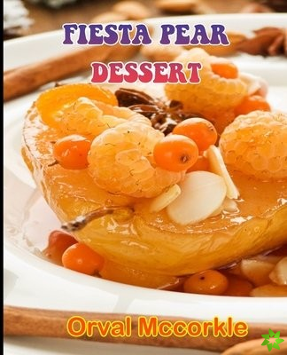 Fiesta Pear Dessert