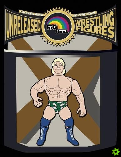 Fig Heel's Unreleased Wrestling Figure Coloring Book, Vol. 4