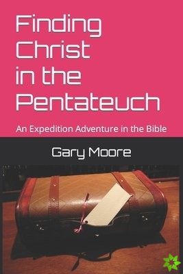 Finding Christ in the Pentateuch
