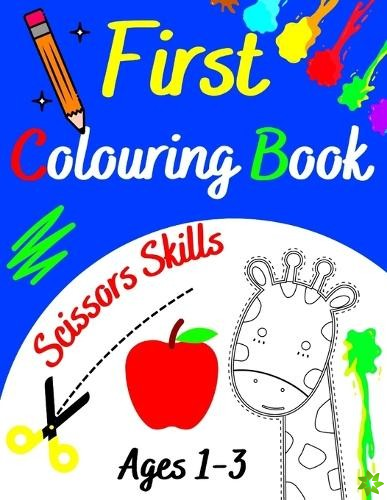First Colouring Book Ages 1-3 - Scissors Skills -