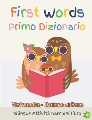 First Words Primo Dizionario Vietnamita-Italiano di Base. Bilingue Attivita bambini libro