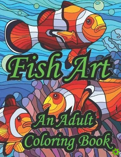 Fish Art An Adult Coloring Book