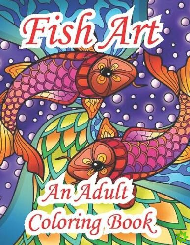 Fish Art An Adult Coloring Book