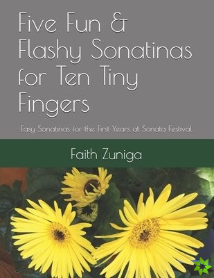 Five Fun & Flashy Sonatinas for Ten Tiny Fingers
