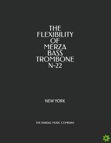 Flexibility of Merza Bass Trombone N-22