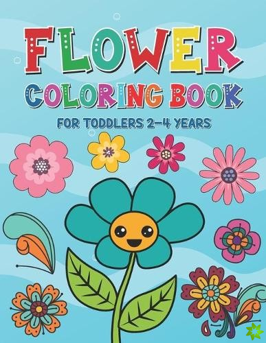 Flower Coloring Book for Toddlers 2-4 Years