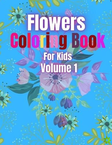 Flowers Coloring Book For Kids Volume 1