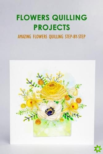 Flowers Quilling Projects