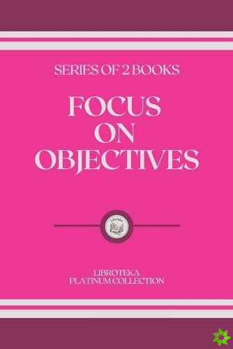 Focus on Objectives